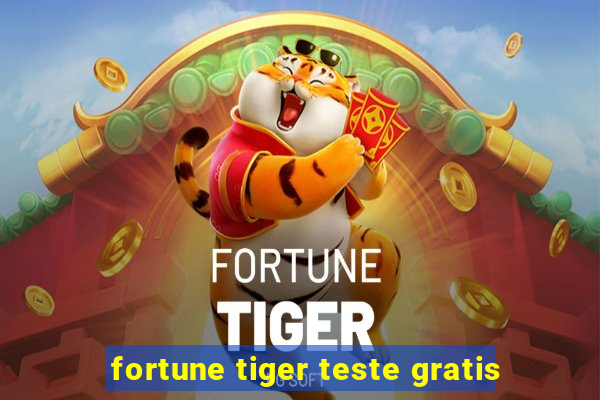 fortune tiger teste gratis